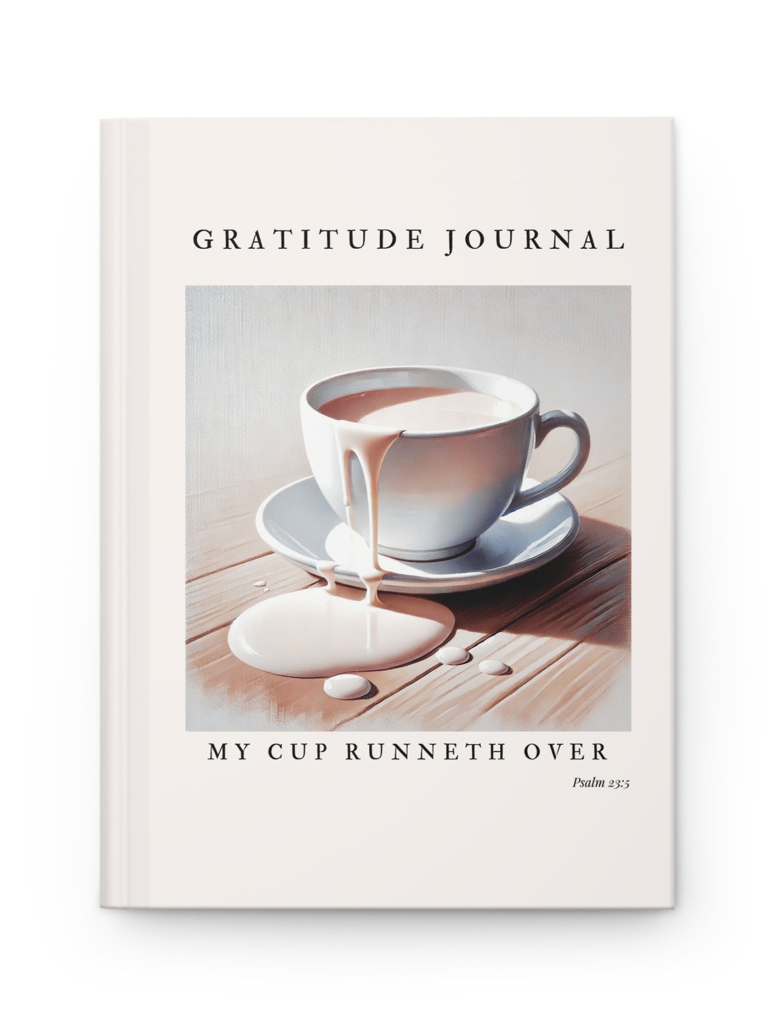 My Cup Runneth Over – Gratitude Journal